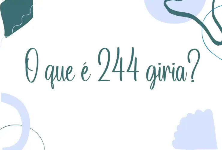 O que é 244 giria?