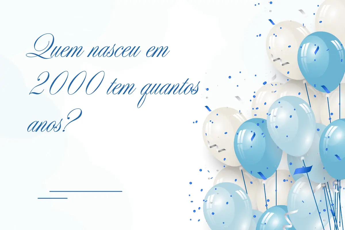 Quem nasceu em 2005 tem quantos anos? Descubra