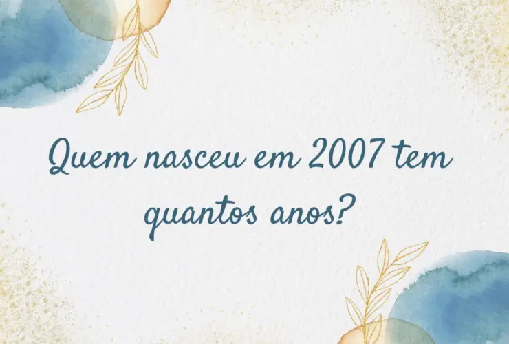 Quem nasceu em 2005 tem quantos anos